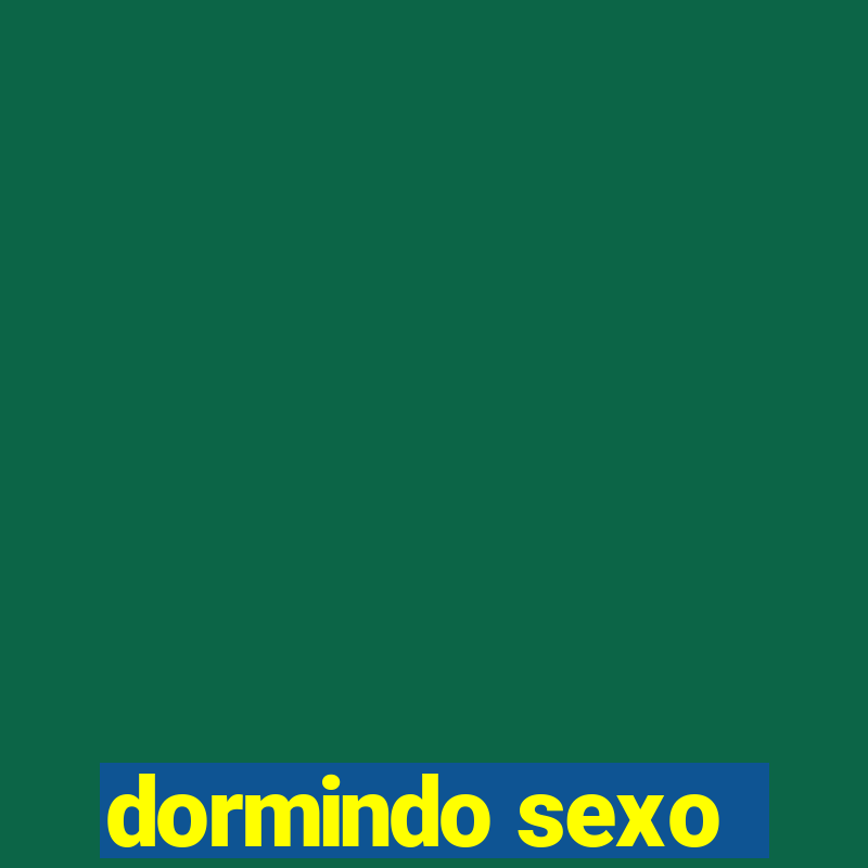 dormindo sexo